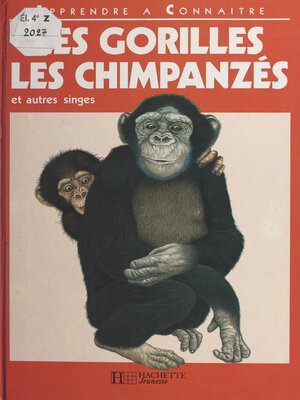 cover image of Les gorilles, les chimpanzés et autres singes